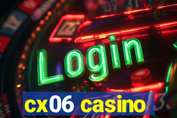 cx06 casino